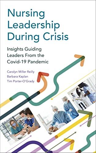 Nursing Leadership During Crisis: Insights Guiding Leaders From the Covid-19 Pandemic