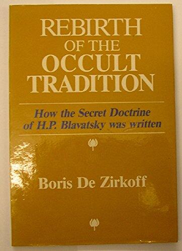 Rebirth of the Occult Tradition: How the Secret Doctrine of H. P. Blavatsky Was Written