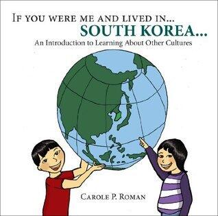 If you were me and lived in... South Korea: A Child's Introduction to Cultures around the World