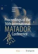 Proceedings of the 36th International MATADOR Conference