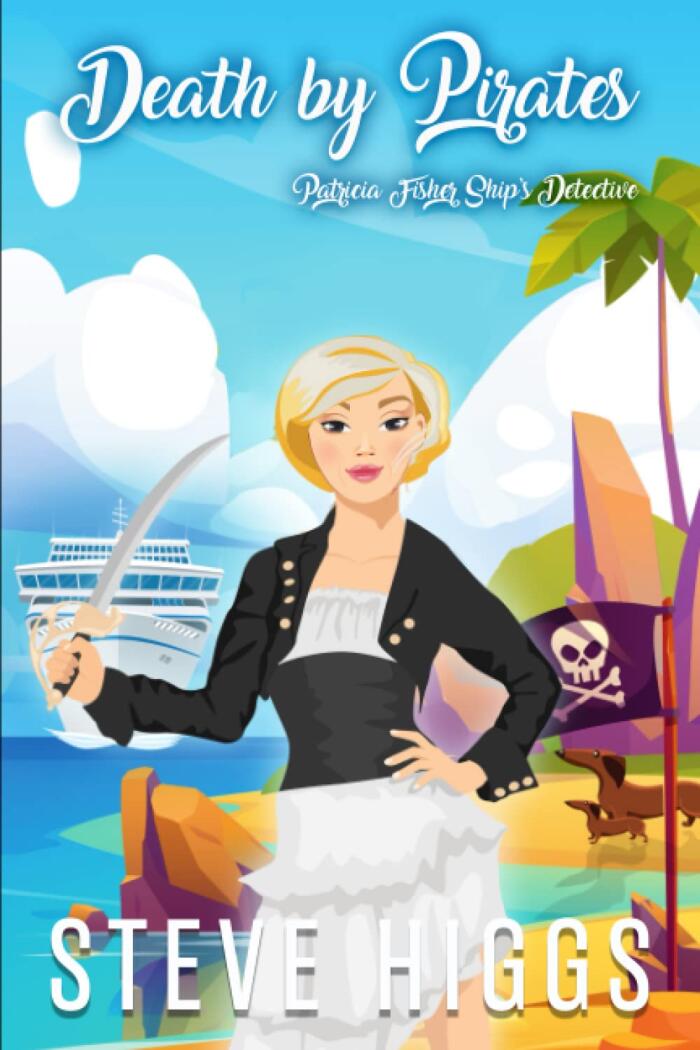 Death by Pirates: Patricia Fisher: Ship's Detective - A Cozy Mystery Adventure
