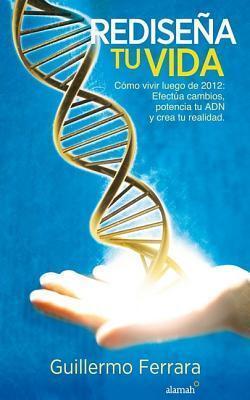 Rediseña tu vida: Como vivir luego del 2012