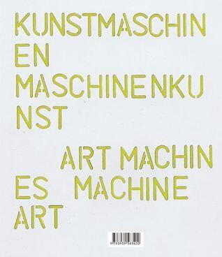 Kunstmaschinen Maschinenkunst / Art Machines Machine Art