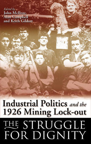 The Struggle for Dignity: Mining Communities and the 1926 Lock-Out