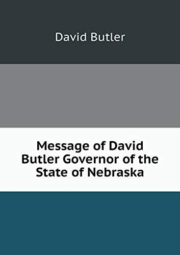 Message of David Butler Governor of the State of Nebraska