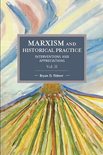 Marxism and Historical Practice : Interventions and Appreciations