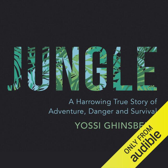 Jungle: A Harrowing True Story of Adventure and Survival