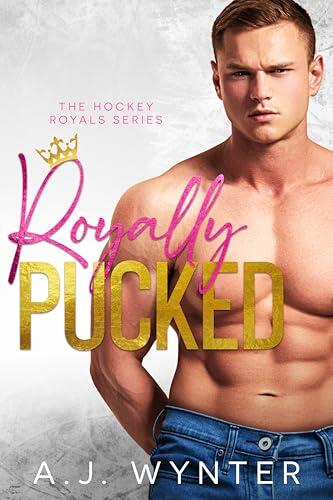Royally Pucked: The Hockey Royals Complete Series