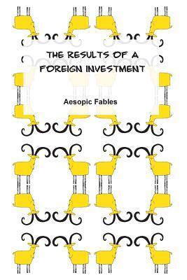 The Results of a Foreign Investment: Aesopic Fables