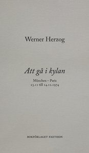 Att gå i kylan: München - Paris 23.11 till 14.12.1974