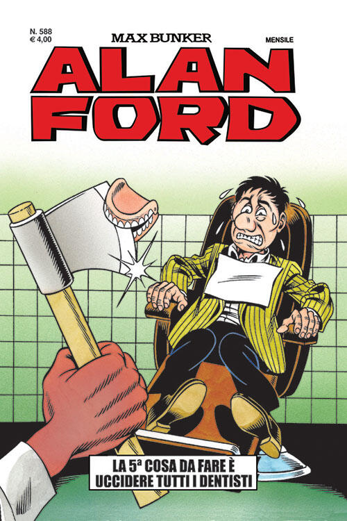 Alan Ford n. 588: La quinta cosa da fare è uccidere tutti i dentisti