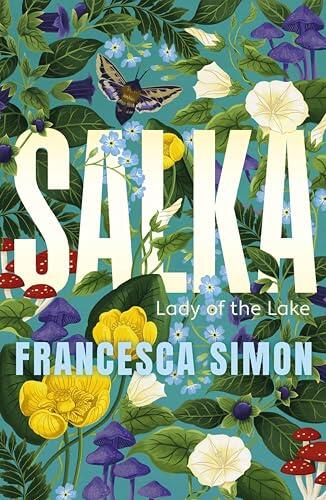 Salka: The exquisite retelling of the tragic myth of the Lady of the Lake from the multi-million bestselling author