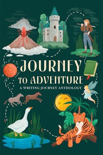 Journey to Adventure: A Writing Journey Anthology