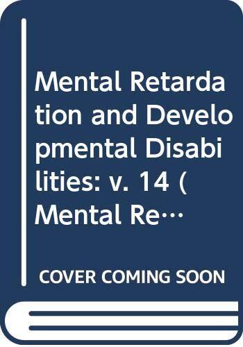Mental Retardation and Developmental Disabilities, Vol 14