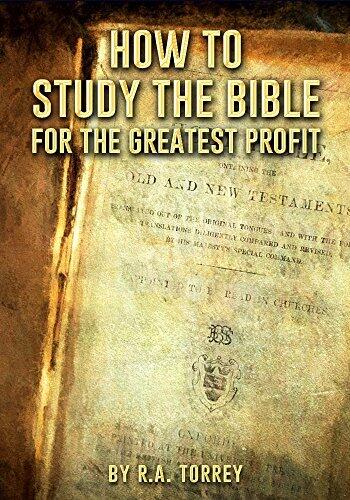 How to Study the Bible for the Greatest Profit