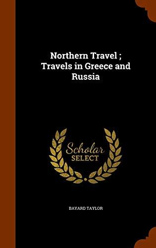 Northern Travel ; Travels in Greece and Russia