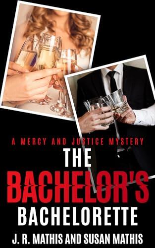The Bachelor’s Bachelorette: A Contemporary Small Town Sleuthing Couple Mystery