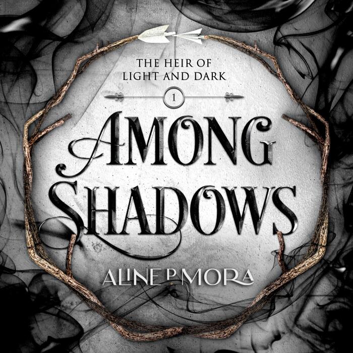 Among Shadows: The Heir of Light and Dark, Book 1
