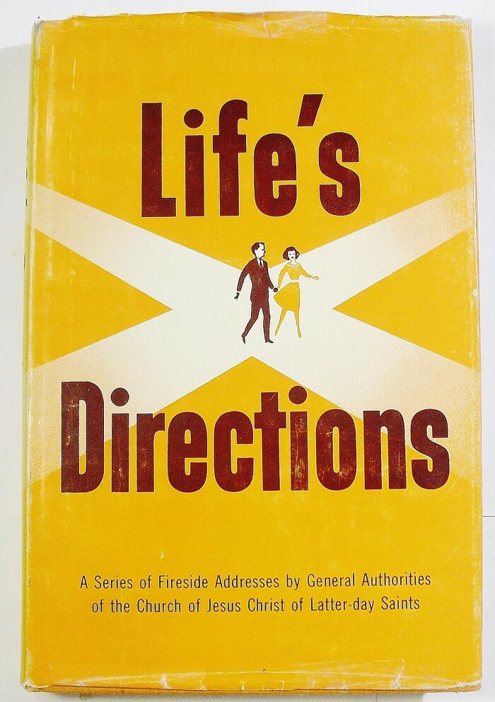 Life's Directions: A Series of Fireside Addresses by the General Authorities of The Church of Jesus Christ of Latter-day Saints