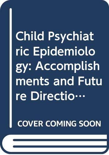 Child Psychiatric Epidemiology: Accomplishments And Future Directions