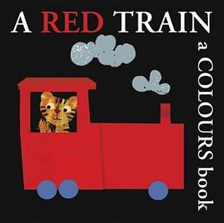 A Red Train: A Colours Book