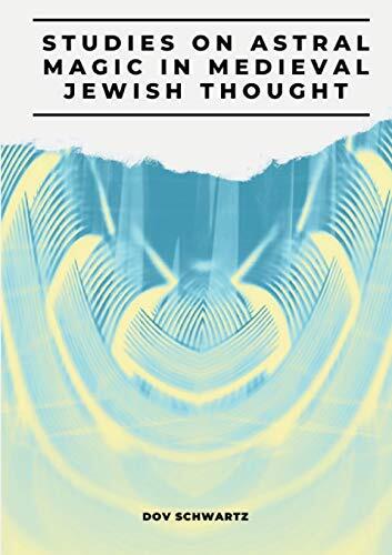 Studies on Astral Magic in Medieval Jewish Thought