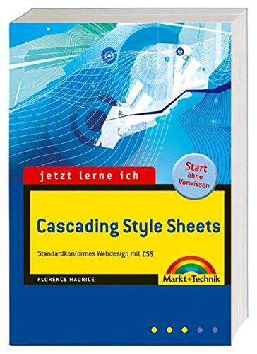 Jetzt lerne ich CSS : standardkonformes Webdesign mit Cascading Style Sheets
