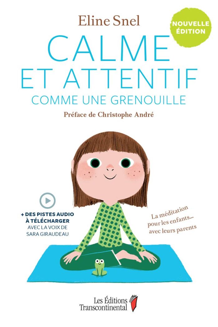 Calme et attentif comme une grenouille - Nouvelle édition