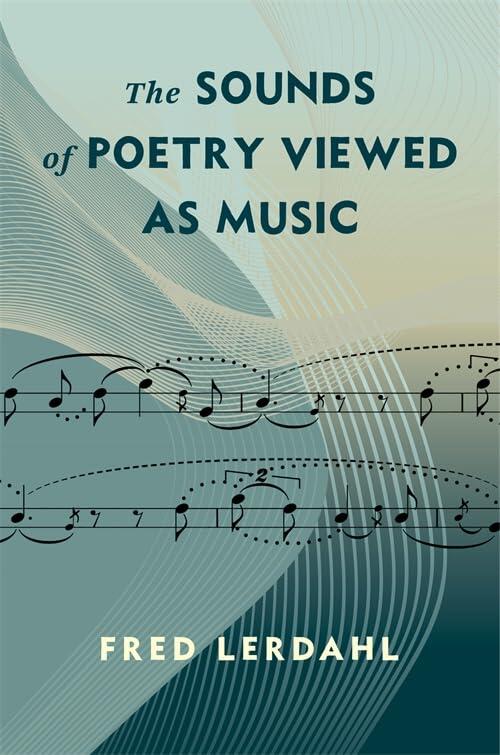 The Sounds of Poetry Viewed as Music