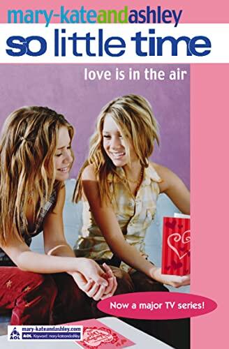 Mary-Kate and Ashley: Love Is in the Air (So Little Time)