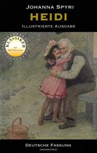 Heidi - Illustrierte Ausgabe (Klassiker der Literatur)