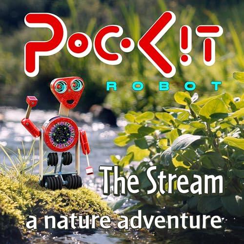 PocKit Robot: The Stream: A fun adventure for kids who love nature. Explore, Learn, Discover and go wild!