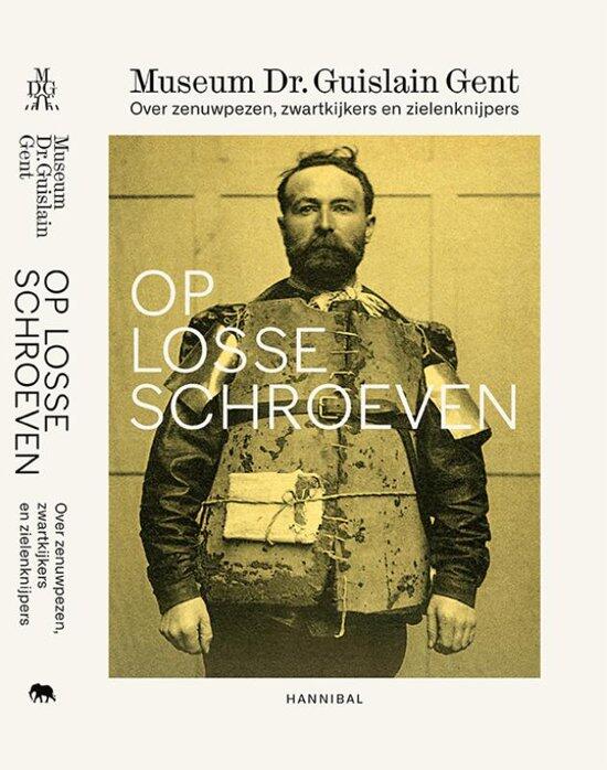 Op losse schroeven: over zenuwpezen, zwartkijkers en zielenknijpers, Museum Dr. Guislain Gent.