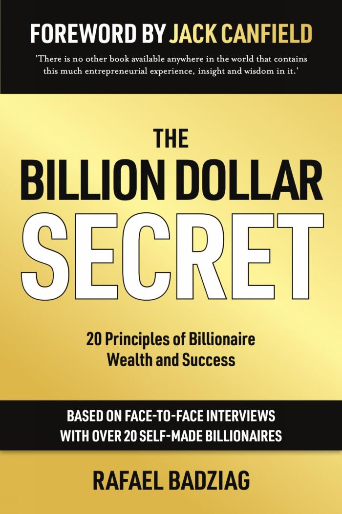 The Billion Dollar Secret: 20 Principles of Billionaire Wealth and Success