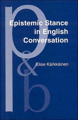 Epistemic Stance in English Conversation: A Description of Its Interactional Functions, with a Focus on I Think