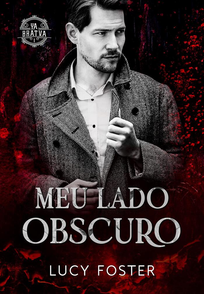 Meu Lado Obscuro: Série Ya Bratva Livro 1