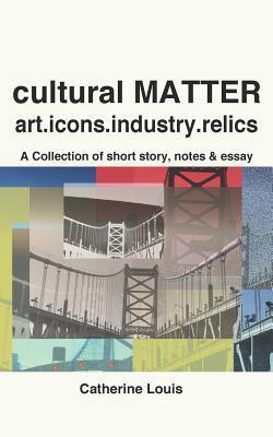cultural MATTER: art.icons.industry.relics