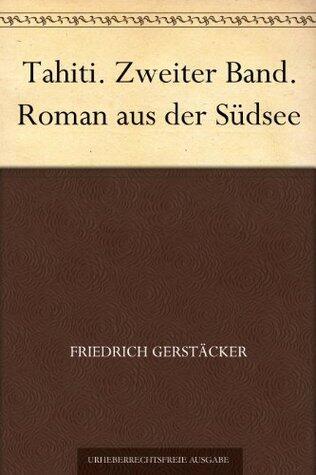 Tahiti. Zweiter Band. Roman aus der Südsee