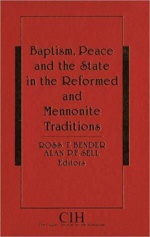Baptism, Peace And The State In The Reformed And Mennonite Traditions