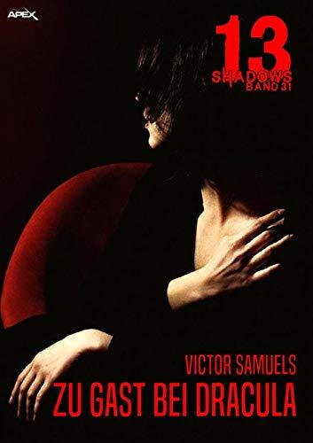 13 SHADOWS, Band 31: ZU GAST BEI DRACULA: Horror aus dem Apex-Verlag!