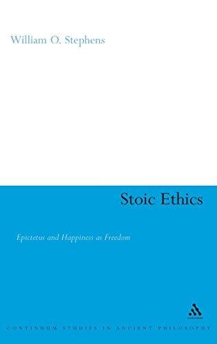 Stoic Ethics: Epictetus and Happiness as Freedom (Bloomsbury Studies in Ancient Philosophy)