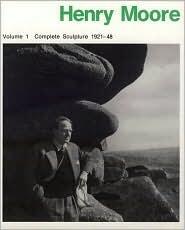 Henry Moore, Volume 1: Complete Sculpture, 1921-48