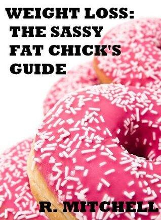 Weight Loss: The Sassy Fat Chick's Guide