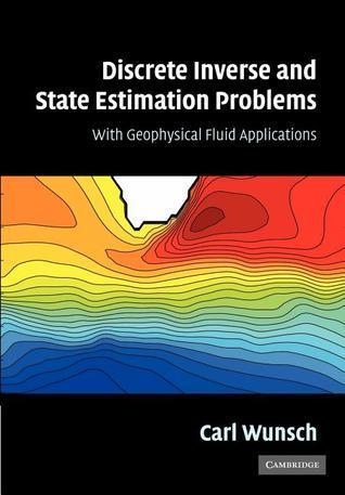 Discrete Inverse and State Estimation Problems: With Geophysical Fluid Applications