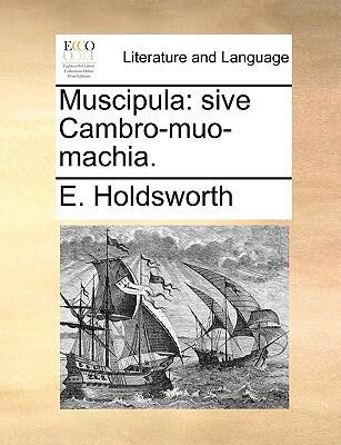 Muscipula: Sive Cambro-Muo-Machia