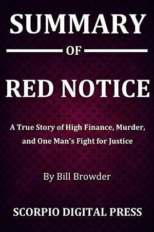 Summary Of Red Notice: A True Story Of High Finance, Murder, And One Man's Fight For Justice