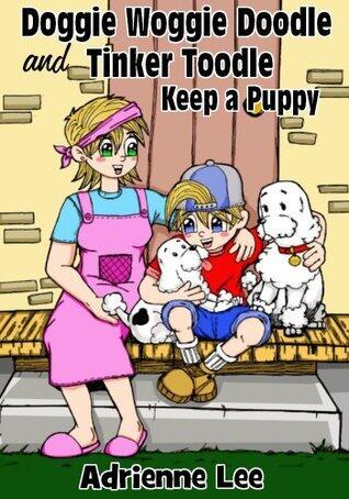 Doggie Woggie Doodle and Tinker Toodle Keep a Puppy Book Three