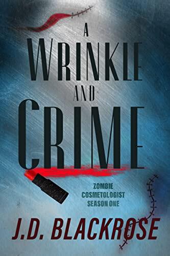 A Wrinkle and Crime: Zombie Cosmetologist, Season One