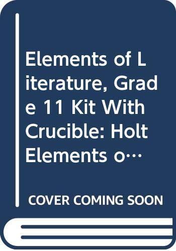 Holt Elements of Literature Tennessee: Student Edition (Kit with Crucible) Grade 11 2005