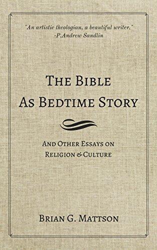 The Bible as Bedtime Story: And Other Essays on Religion and Culture